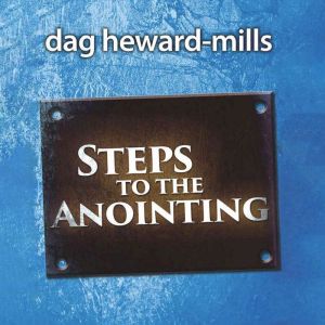 Steps To The Anointing, Dag Heward-Mills