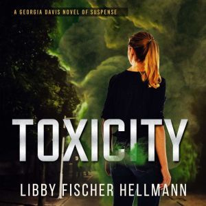 ToxiCity: A Prequel: The Georgia Davis Series #3, Libby Fischer Hellmann