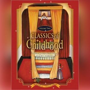 Classics of Childhood, Volume 2: Classic Stories and Tales Read by Celebrities, Various Authors