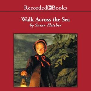 Walk Across the Sea, Susan Fletcher