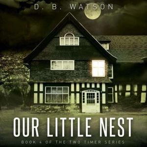 Our Little Nest: Book 4 of The Two Timer Series, Denise Matthews