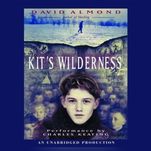 Kit's Wilderness, David Almond