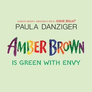 Amber Brown is Green With Envy, Paula Danziger