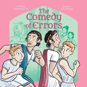Shakespeare's Tales: The Comedy of Errors, Samantha Newman