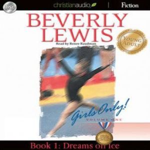 Dreams on Ice: Girls Only! Volume 1, Book 1, Beverly  Lewis
