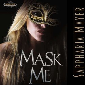 Mask Me: The Atlas Collection (Book 1), Sappharia Mayer