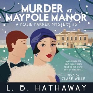 Murder at Maypole Manor: A Cozy Historical Murder Mystery, L.B. Hathaway