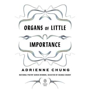 Organs of Little Importance, Adrienne Chung