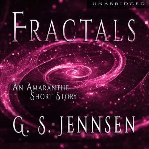 Fractals: An Amaranthe Short Story, G. S. Jennsen