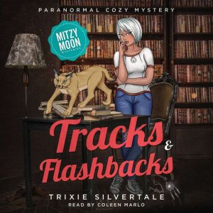 Tracks and Flashbacks: Paranormal Cozy Mystery, Trixie Silvertale