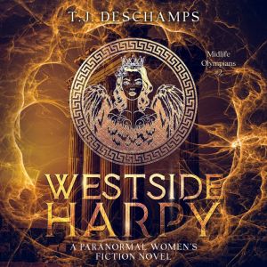 Westside Harpy: Midlife Olympians #2, T.J. Deschamps