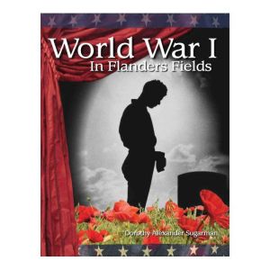 World War I: In Flanders Fields, Dorothy Sugarman