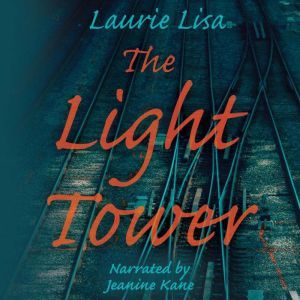 The Light Tower: A dramatic page-turning mystery about a daughter's search for the truth behind her mother's suicide and her own traumatic birth: two events that happen simultaneously, Laurie Lisa