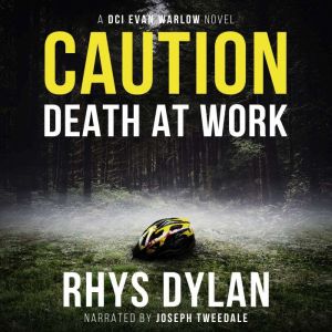 Caution Death At Work: A Black Beacons Murder Mystery, Rhys Dylan