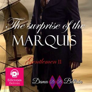 The surprise of the Marquis (male version): Fate is written, you just have to accept it, Dama Beltran