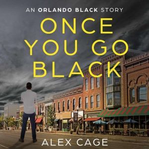 Once You Go Black: An Orlando Black Story (Episode 3), Alex Cage