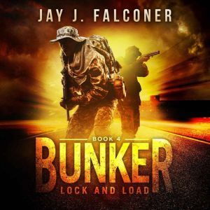 Bunker: Lock and Load, Jay J. Falconer