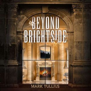 Beyond Brightside: A Dark Science Fiction Adventure Thriller, Mark Tullius