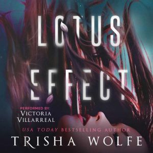 Lotus Effect: A Psychological Thriller, Trisha Wolfe