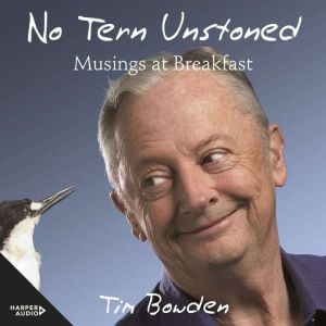 No Tern Unstoned: Musings at Breakfast, Tim Bowden