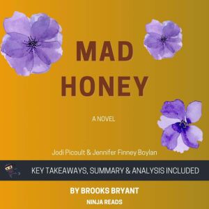 Summary: Mad Honey: A Novel By Jodi Picoult & Jennifer Finney Boylan: Key Takeaways, Summary and Analysis, Brooks Bryant