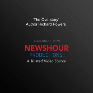 'The Overstory' Author Richard Powers Answers Your Questions, PBS NewsHour