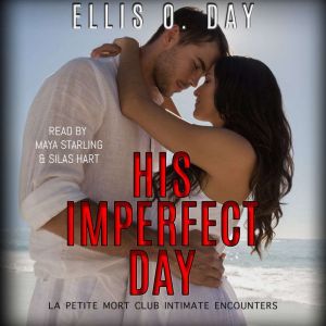 His Imperfect Day: A summer holiday, steamy romantic comedy., Ellis O. Day