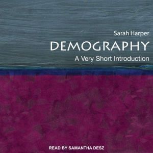 Demography: A Very Short Introduction, Sarah Harper