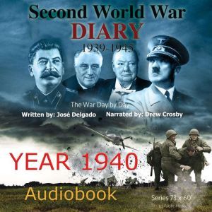 Second World War Diary: Year 1940, Jose Delgado