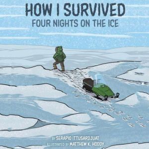 How I Survived: Four Nights on the Ice, Serapio Ittusardjuat