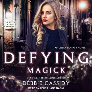 Defying Magick: an Urban Fantasy Novel, Debbie Cassidy