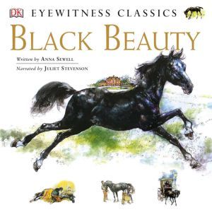 Black Beauty: The Greatest Horse Story Ever Told, Anna Sewell