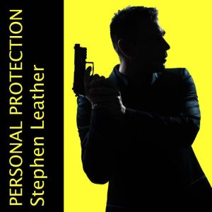 Personal Protection, Stephen Leather