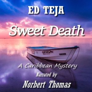 Sweet Death: A Caribbean Mystery, Ed Teja