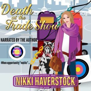 Death at the Trade Show: Target Practice Mysteries 3, Nikki Haverstock