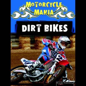 Dirt Bikes: Sports - Motorcycle Mania, David Armentrout