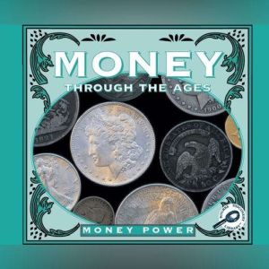 Money Through the Ages: Money Power; Rourke Discovery Library, Jason Cooper