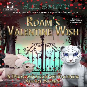 Roam's Valentine Wish: A Dragonlings of Valdier Short Story, S.E. Smith
