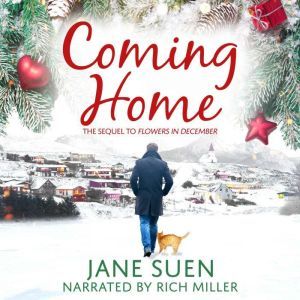 Coming Home: The Sequel to Flowers in December, Jane Suen