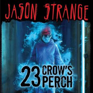 23 Crow's Perch, Jason Strange