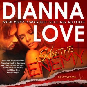 Kiss The Enemy: Slye Temp Book 3, Dianna Love