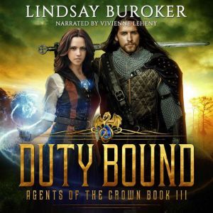 Duty Bound: Agents of the Crown, Book 3, Lindsay Buroker