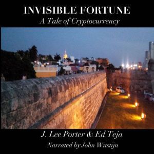 Invisible Fortune: A Tale of Cryptocurrency, Ed Teja
