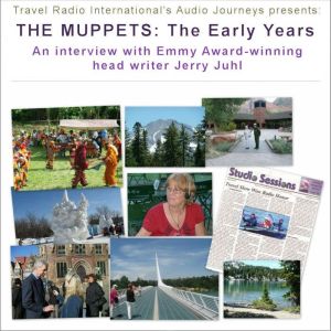 The Muppets: The early years of the Muppets, with Emmy Award winning Head Writer Jerry Juhl., Patricia L. Lawrence