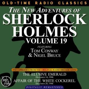 THE NEW ADVENTURES OF SHERLOCK HOLMES, VOLUME 19: EPISODE 1: THE ELUSIVE EMERALD EPISODE 2: AFFAIR OF THE WHITE COCKEREL, Dennis Green
