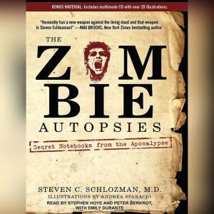 The Zombie Autopsies: Secret Notebooks from the Apocalypse, M.D. Schlozman
