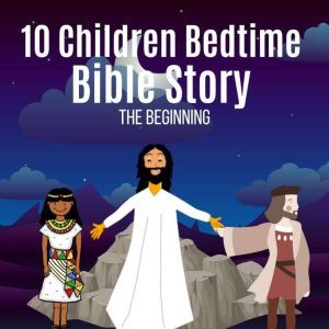 Children Bedtime Bible Story 1: 10 Bedtime Bible Story Book, Hayden Kan