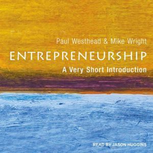 Entrepreneurship: A Very Short Introduction, Paul Westhead