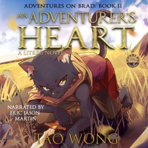 An Adventurer's Heart: Adventures on Brad (Book 2), Tao Wong