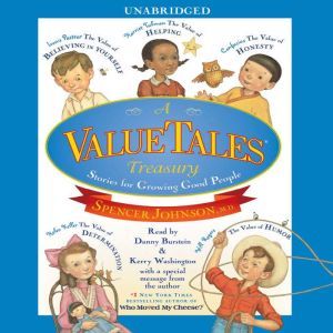 A ValueTales Treasury: Growing Good People One Story at a Time, Spencer Johnson